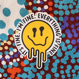 "It's Fine. I'm Fine. Everything is Fine" - 3" (7.5cm) Sticker - Adulthood Adulting Achievement - Water Bottle / Planner / Laptop Label