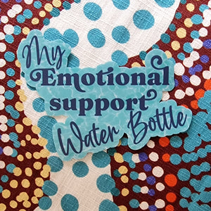"My Emotional Support Water Bottle" - 3" (7.5cm) Sticker - Adulthood Adulting Achievement - Water Bottle / Planner / Laptop Label