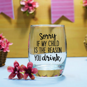 Teacher Gift Decal - Sorry If My Child Is The Reason You Drink - 3"/8cm Decal - DIY